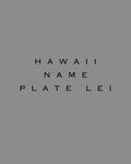 Hawaii Name Plate Lei
